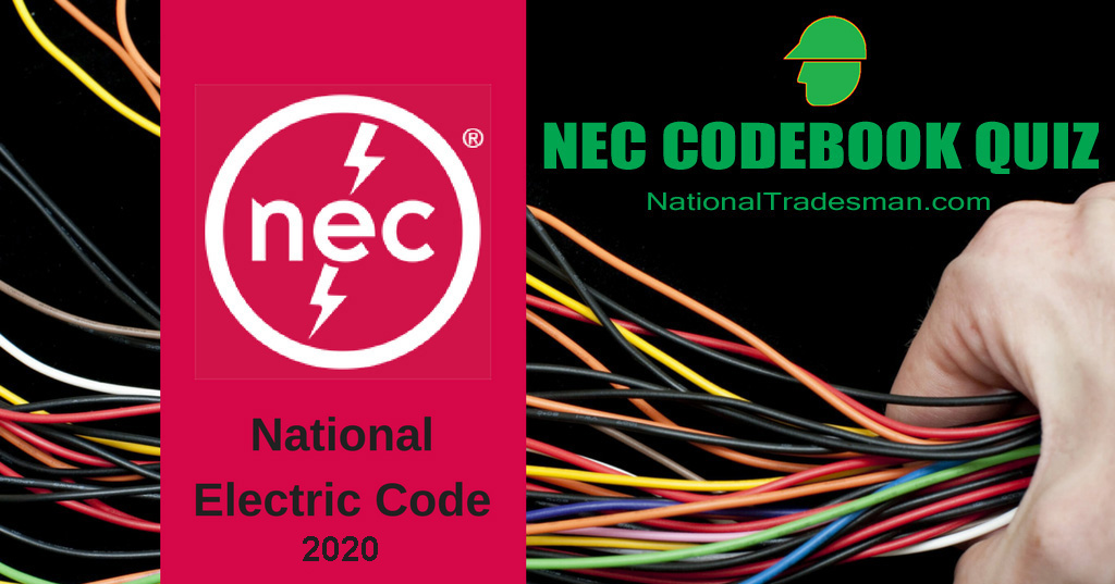 NEC practice quiz on the layout of the 2020 national Electrical Code